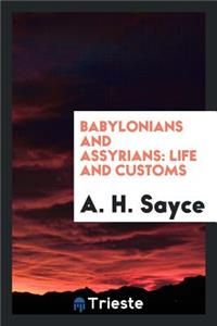 Babylonians and Assyrians: Life and Customs