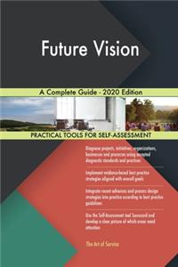 Future Vision A Complete Guide - 2020 Edition