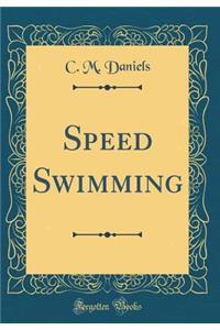 Speed Swimming (Classic Reprint)