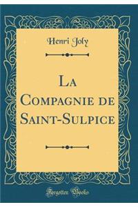 La Compagnie de Saint-Sulpice (Classic Reprint)