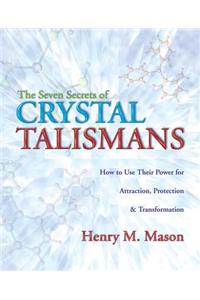 The Seven Secrets of Crystal Talismans
