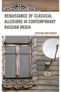 Renaissance of Classical Allusions in Contemporary Russian Media
