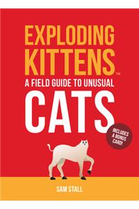 Exploding Kittens: A Field Guide to Unusual Cats