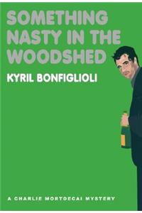 Something Nasty in the Woodshed