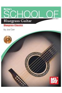 School of Bluegrass Guitar - Bluegrass Classics