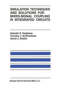 Simulation Techniques and Solutions for Mixed-Signal Coupling in Integrated Circuits