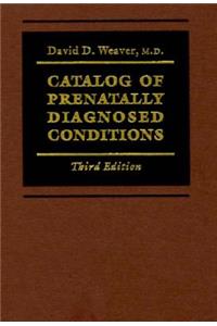 Catalog of Prenatally Diagnosed Conditions