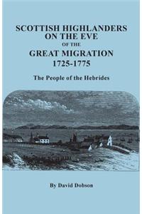 Scottish Highlanders on the Eve of the Great Migration, 1725-1775. the People of the Hebrides