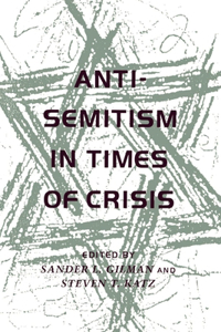 Anti-Semitism in Times of Crisis