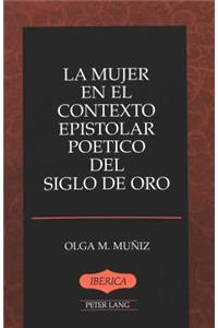 La Mujer en el Contexto Epistolar Poetico del Siglo de Oro