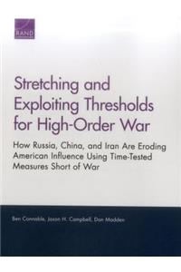 Stretching and Exploiting Thresholds for High-Order War