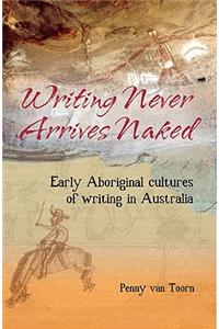 Writing Never Arrives Naked