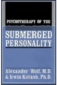 Psychotherapy of the Submerged Personality