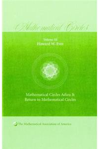 Mathematical Circles: Volume 3, Mathematical Circles Adieu, Return to Mathematical Circles