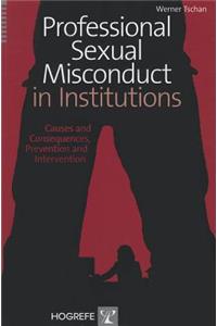 Professional Sexual Misconduct in Institutions