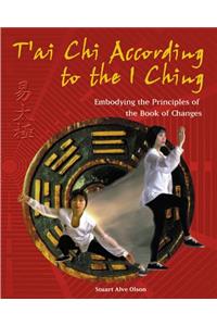 T'Ai CHI According to the I Ching