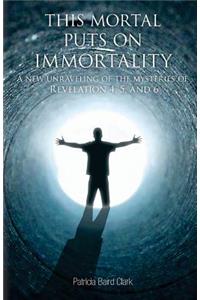 This Mortal Puts On Immortality