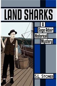 Land Sharks: A Sage Adair Historical Mystery