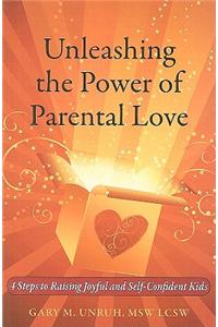 Unleashing the Power of Parental Love