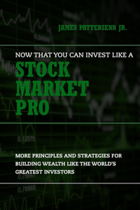 Now That You Can Invest Like A Pro