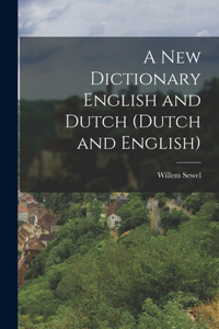 New Dictionary English and Dutch (Dutch and English)