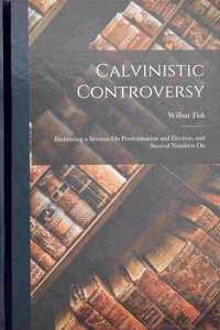 Calvinistic Controversy