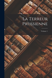 Terreur Prussienne; Volume 1