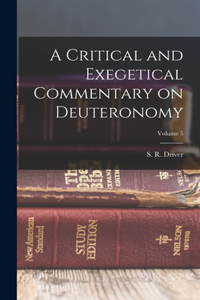 Critical and Exegetical Commentary on Deuteronomy; Volume 5