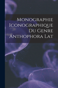 Monographie Iconographique du Genre Anthophora Lat