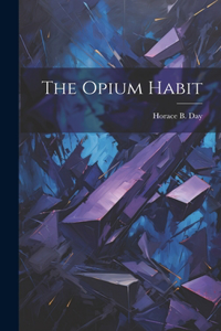 The Opium Habit