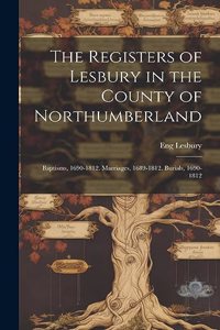 Registers of Lesbury in the County of Northumberland