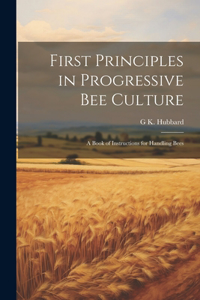 First Principles in Progressive Bee Culture