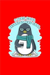 I was cool before it was cool: Lined Journal - Penguin Hipster Funny Seabird Sea Animal Girls Gift - Red Ruled Diary, Prayer, Gratitude, Writing, Travel, Notebook For Men Women - 