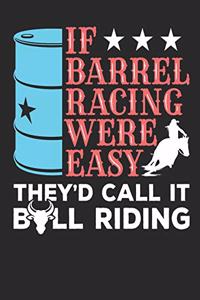 If Barrel Racing Were Easy They'd Call It Bull Riding