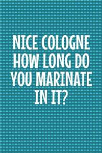 Nice Cologne How Long Do You Marinate In It
