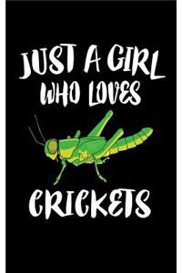 Just A Girl Who Loves Crickets