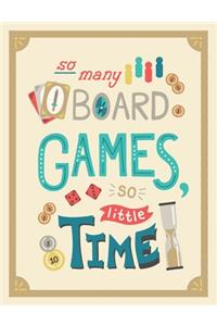 So Many Board Games, So Little Time