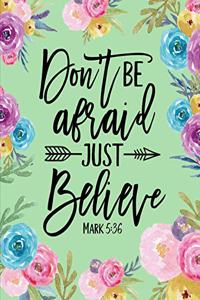 Don't Be Afraid Just Believe Mark 5