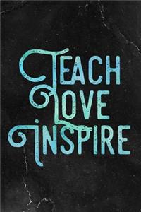 Teach Love Inspire