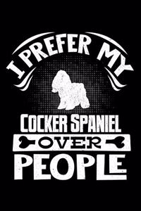 I Prefer My Cocker Spaniel Over People