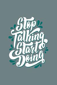 Stop Talking Start Doing