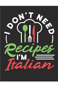 I Don't Need Recipes I'm Italian