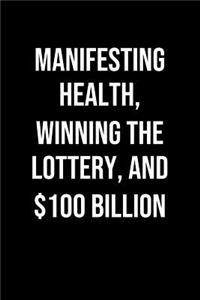 Manifesting Health Winning The Lottery And 100 Billion