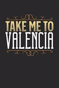 Take Me To Valencia