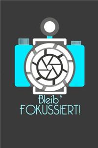 Bleib' fokussiert!