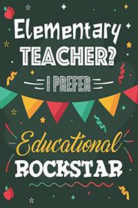 Elementary Teacher? I Prefer Educational Rockstar