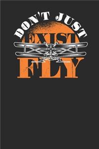 Don't Just Exist Fly