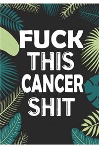 Fuck This Cancer Shit