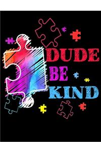 Dude Be Kind