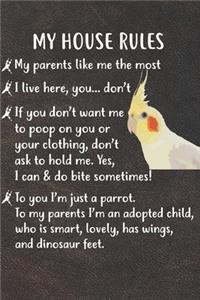My House Rules Cockatiel Parrot Notebook Journal